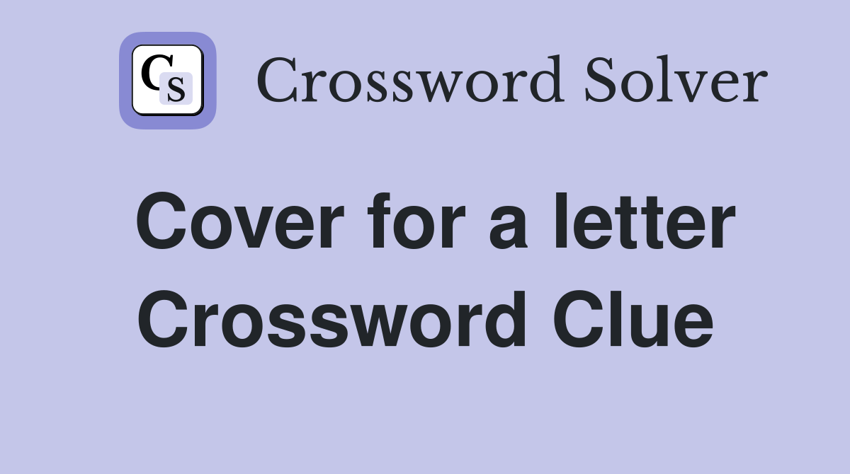 Cover for a letter Crossword Clue Answers Crossword Solver